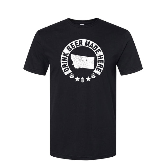 Montana - Drink Beer Made Here - Unisex T-Shirt